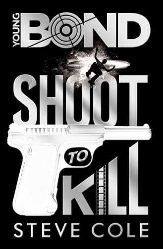 Cover of Shoot to Kill (Young Bond, #6)