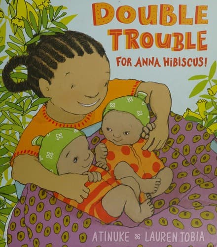 Cover of Double trouble for Anna Hibiscus!