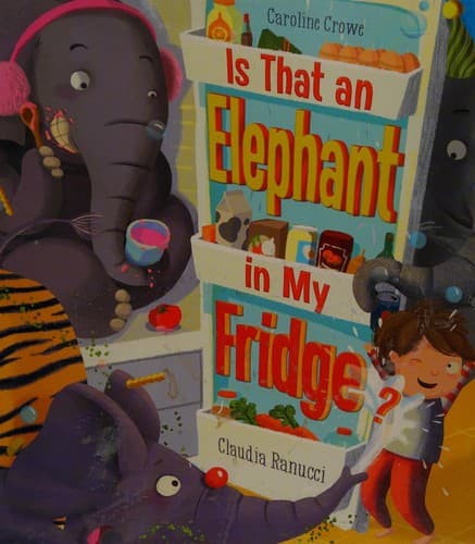 Cover of Is that an elephant in my fridge?