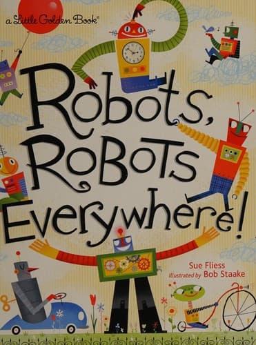 Cover of Robots, robots everywhere!