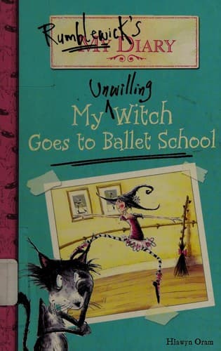 Cover of My unwilling witch goes to ballet school
