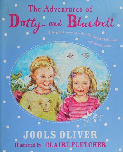 Cover of The adventures of Dotty and Bluebell