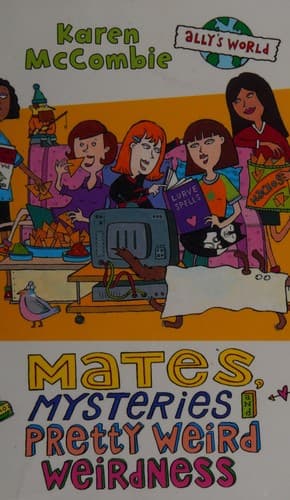 Cover of Mates, mysteries and pretty weird weirdness
