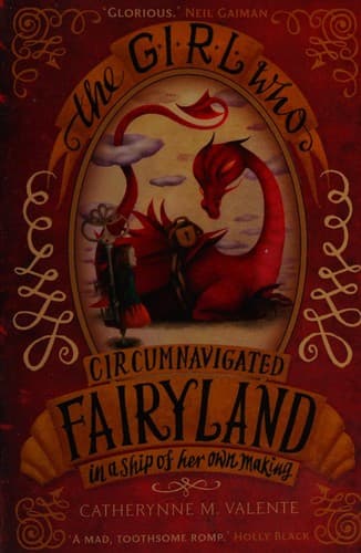 Cover of The Girl Who Circumnavigated Fairyland in a Ship of Her Own Making (Fairyland #1)