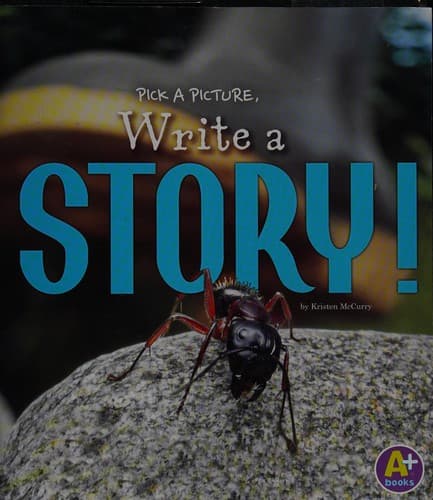 Cover of Pick a Picture, Write a Story!