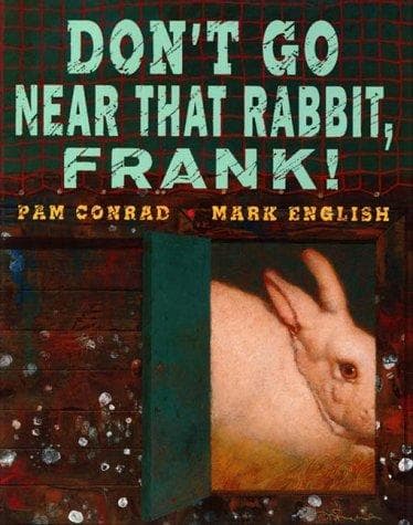 Cover of Don't go near that rabbit, Frank!