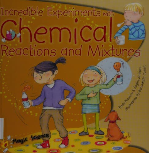 Cover of Incredible experiments with chemical reactions and mixtures