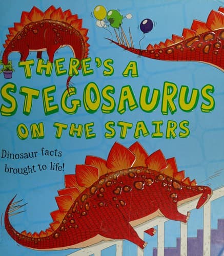 Cover of There's a Stegosaurus on the Stairs