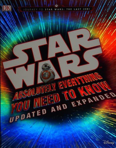 Cover of Star Wars - Absolutely Everything You Need to Know
