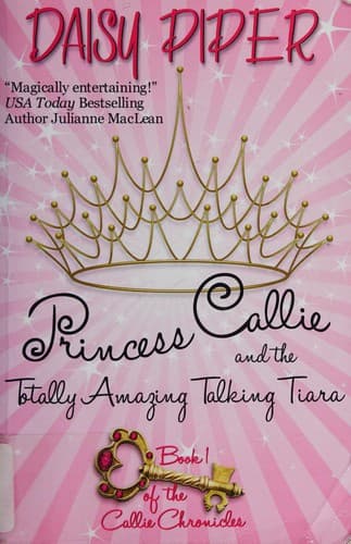 Cover of Princess Callie and the totally amazing talking tiara