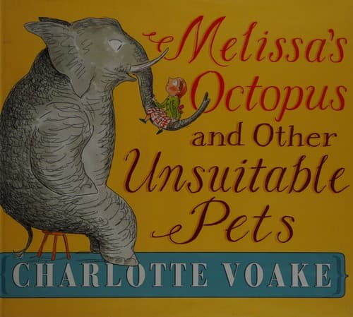 Cover of Melissa's octopus and other unsuitable pets