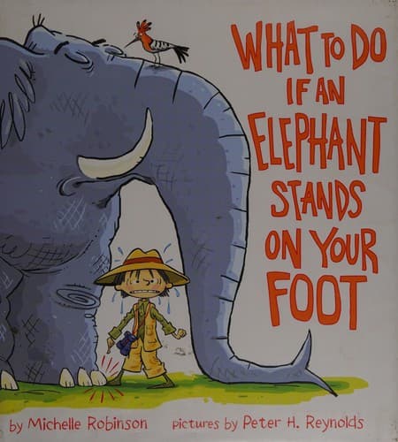 Cover of What to do if an elephant stands on your foot