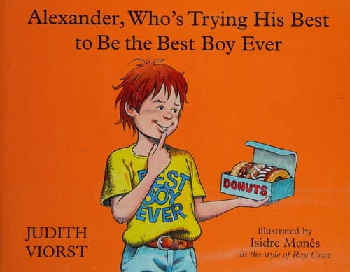 Cover of Alexander, who's trying his best to be the best boy ever