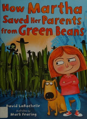 Cover of How Martha saved her parents from green beans