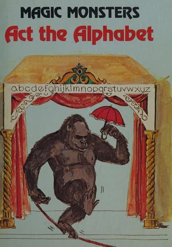 Cover of Magic monsters act the alphabet