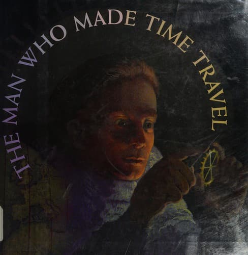 Cover of The man who made time travel