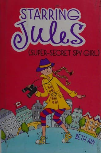 Cover of Starring Jules (super-secret spy girl)