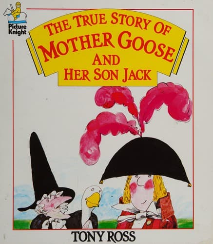 Cover of The true story of Mother Goose and her son Jack