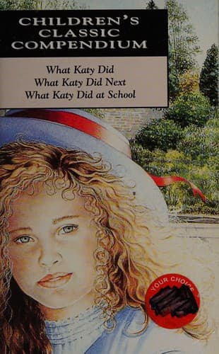 Cover of What Katy Did / What Katy Did Next / What Katy Did at School