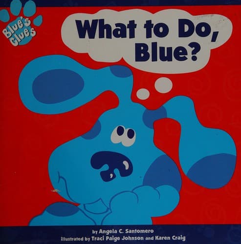 Cover of What to do, Blue?