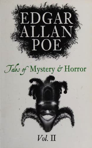 Cover of Tales of Mystery and Horror - Vol. II (Assignation / Berenice / Cask of Amontillado / Descent into the Maelstrom / Fall of the House of Usher / MS. Found in a Bottle / Purloined Letter / Tell-tale Heart / William Wilson)