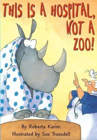 Cover of This is a hospital, not a zoo!