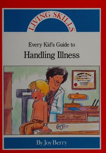 Cover of Every Kid's Guide to Handling Illness (Living Skills)