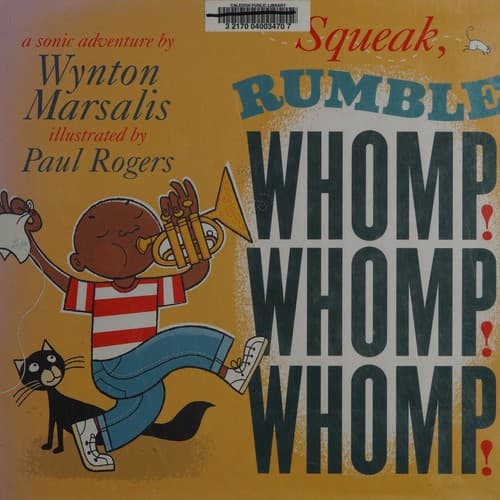 Cover of Squeak! rumble! whomp! whomp! whomp!