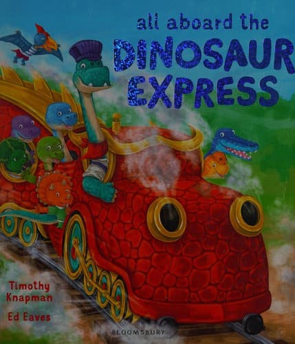 Cover of All aboard the Dinosaur Express