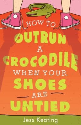 Cover of How to outrun a crocodile when your shoes are untied