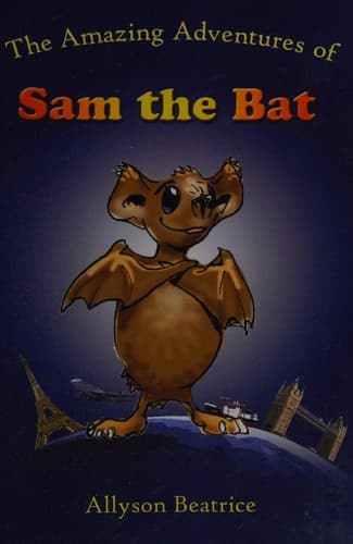 Cover of Amazing adventures of sam the bat