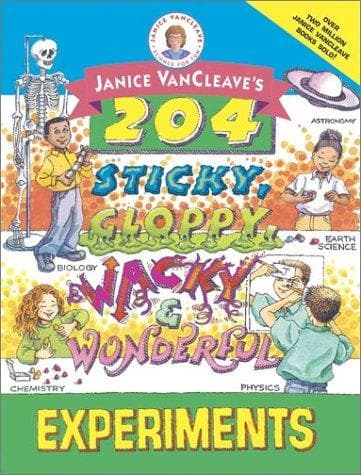 Cover of Janice VanCleave's 204 Sticky, Gloppy, Wacky and Wonderful Experiments