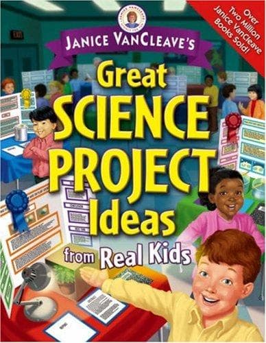 Cover of Janice VanCleave's great science project ideas from real kids