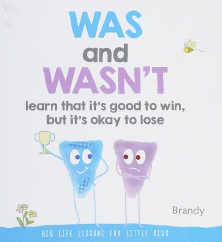 Cover of WAS and WASN't Learn That It's Good to Win, but Its Ok to Lose