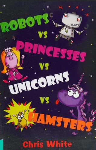 Cover of Robots vs Princesses vs Unicorns vs Hamsters
