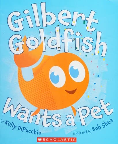 Cover of Gilbert Goldfish wants a pet