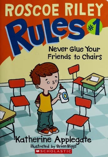 Cover of Roscoe Riley Rules - Never Glue Your Friends to Chairs
