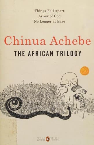Cover of The African Trilogy (Things Fall Apart / No Longer at Ease / Arrow of God)