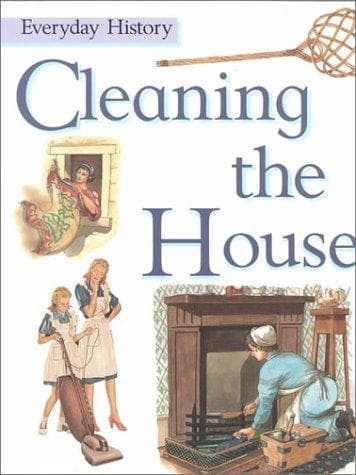 Cover of Cleaning the House (Everyday History)