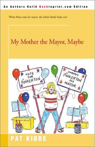 Cover of My Mother the Mayor, Maybe
