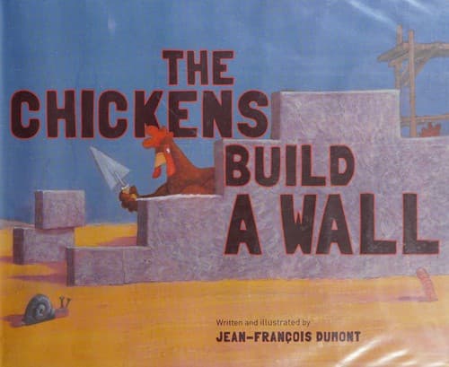 Cover of The chickens build a wall