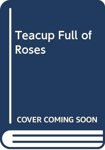 Cover of Teacup Full of Roses