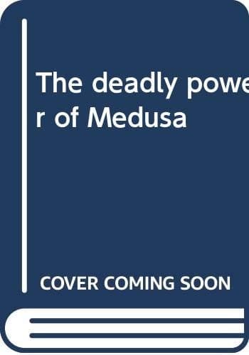 Cover of The Deadly Power of Medusa