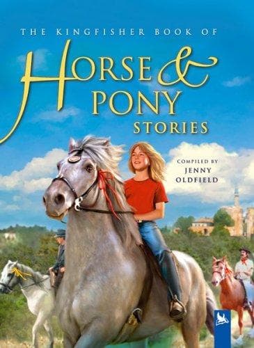 Cover of The Kingfisher book of horse & pony stories
