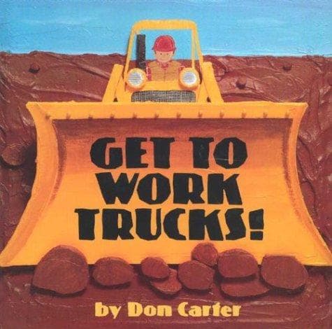 Cover of Get to work, trucks!