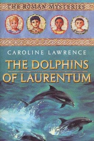 Cover of The dolphins of Laurentum (The Roman Mysteries #5)