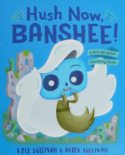 Cover of Hush Now, Banshee!