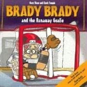 Cover of Brady Brady and the runaway goalie
