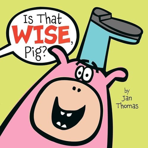 Cover of Is that wise, Pig?