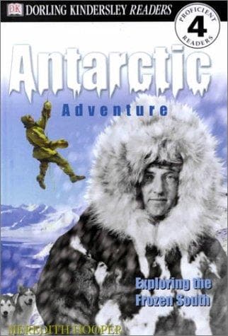 Cover of DK Readers: Antarctic Adventure, Exploring the Frozen Continent (Level 4: Proficient Readers)